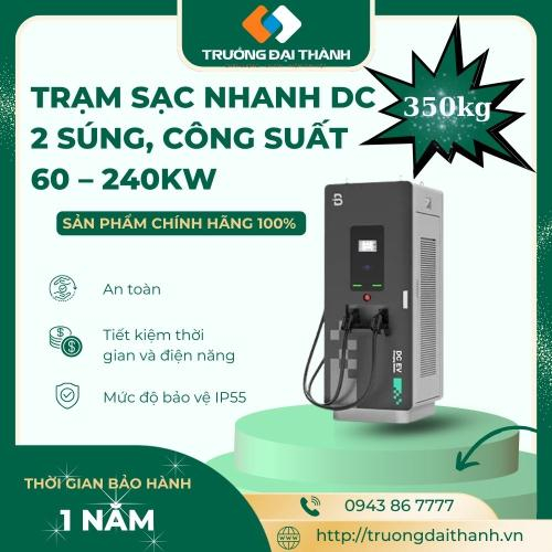 TRẠM SẠC NHANH DC 2 SÚNG, CÔNG SUẤT 60 – 240KW